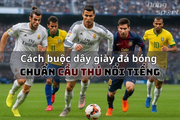 cách buộc dây giày đá bóng chuẩn