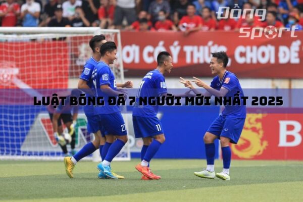 Luật Bóng Đá 7 Người Mới Nhất 2025