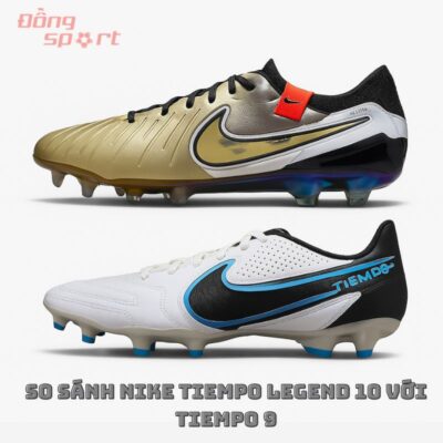 So sánh Nike Tiempo Legend 10 với Tiempo 9