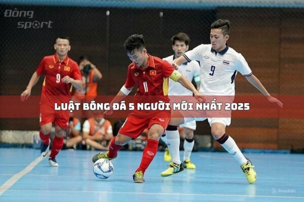Luật Bóng Đá 5 Người Mới Nhất 2025