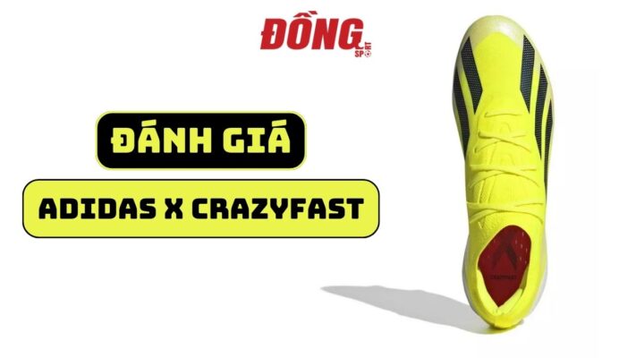 Đánh Giá Adidas X Crazyfast – Giày Đá Bóng Tốc Độ
