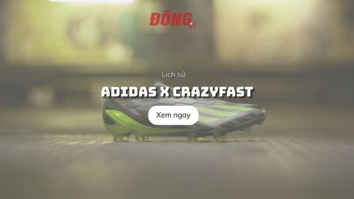 Lịch Sử Dòng Adidas X Crazyfast – Hành Trình Tốc Độ